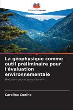 La géophysique comme outil préliminaire pour l'évaluation environnementale