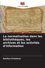 La normalisation dans les bibliothèques, les archives et les activités d'information