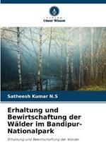 Erhaltung und Bewirtschaftung der Wälder im Bandipur-Nationalpark