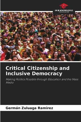 Critical Citizenship and Inclusive Democracy - Germán Zuluaga Ramirez - cover