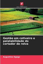 Gestão em cativeiro e palatabilidade do cortador de relva