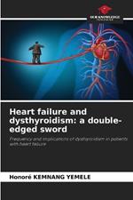 Heart failure and dysthyroidism: a double-edged sword