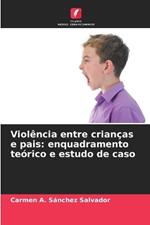 Violência entre crianças e pais: enquadramento teórico e estudo de caso