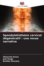 Spondylolisthésis cervical dégénératif: une revue narrative