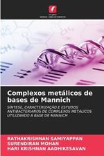 Complexos metálicos de bases de Mannich