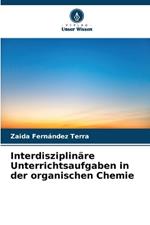 Interdisziplinäre Unterrichtsaufgaben in der organischen Chemie