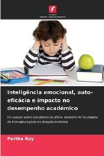 Inteligência emocional, auto-eficácia e impacto no desempenho académico