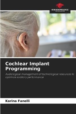 Cochlear Implant Programming - Karina Fanelli - cover