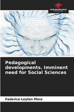 Pedagogical developments. Imminent need for Social Sciences