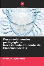 Desenvolvimentos pedagógicos. Necessidade iminente de Ciências Sociais