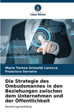 Die Strategie des Ombudsmannes in den Beziehungen zwischen dem Unternehmen und der Öffentlichkeit