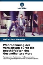 Wahrnehmung der Verwaltung durch die Beschäftigten des Gesundheitssektors