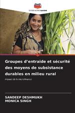 Groupes d'entraide et sécurité des moyens de subsistance durables en milieu rural