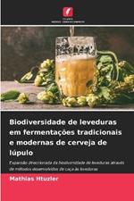 Biodiversidade de leveduras em fermentações tradicionais e modernas de cerveja de lúpulo