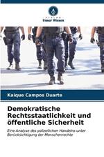 Demokratische Rechtsstaatlichkeit und öffentliche Sicherheit