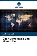 Über Demokratie und Monarchie