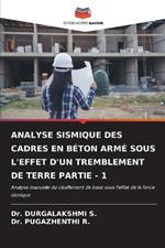 Analyse Sismique Des Cadres En Béton Armé Sous l'Effet d'Un Tremblement de Terre Partie - 1