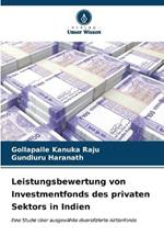 Leistungsbewertung von Investmentfonds des privaten Sektors in Indien