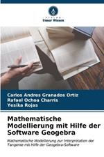 Mathematische Modellierung mit Hilfe der Software Geogebra