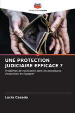 Une Protection Judiciaire Efficace ?