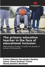 The primary education teacher in the face of educational inclusion