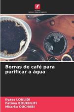 Borras de café para purificar a água