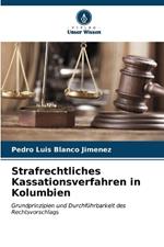 Strafrechtliches Kassationsverfahren in Kolumbien