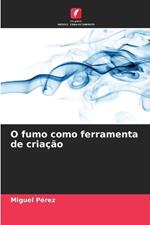 O fumo como ferramenta de criação