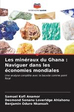 Les minéraux du Ghana: Naviguer dans les économies mondiales