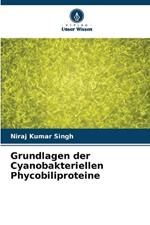 Grundlagen der Cyanobakteriellen Phycobiliproteine