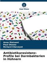 Antibiotikaresistenz-Profile bei Darmbakterien in Hühnern