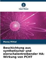 Beschichtung aus synthetischer und eierschalentreibender HA: Wirkung von PCHT