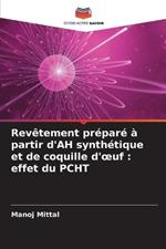 Revêtement préparé à partir d'AH synthétique et de coquille d'oeuf: effet du PCHT