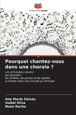 Pourquoi chantez-vous dans une chorale ?