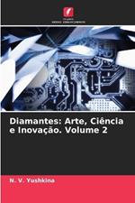 Diamantes: Arte, Ci?ncia e Inova??o. Volume 2