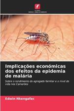 Implicações económicas dos efeitos da epidemia de malária