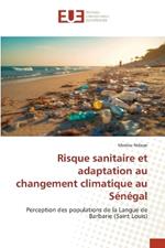 Risque sanitaire et adaptation au changement climatique au S?n?gal