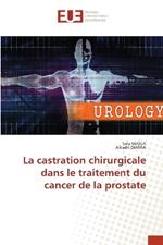 La castration chirurgicale dans le traitement du cancer de la prostate