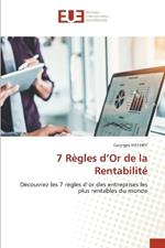 7 Règles d'Or de la Rentabilité