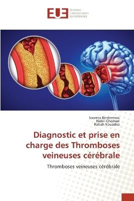 Diagnostic et prise en charge des Thromboses veineuses c?r?brale - Soumia Benbernou,Nabil Ghomari,Rabah Kouadria - cover