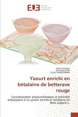 Yaourt enrichi en b?talaine de betterave rouge - Saliha Djabali,Narimane Haif,Zineb Chelaghema - cover