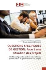 Questions Specifiques de Gestion: Face ? une situation des projets