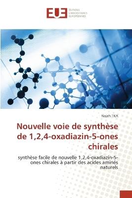 Nouvelle voie de synth?se de 1,2,4-oxadiazin-5-ones chirales - Najeh Tka - cover