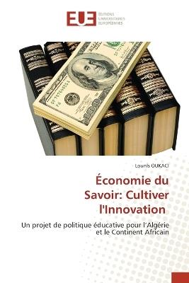 ?conomie du Savoir: Cultiver l'Innovation - Lounis Oukaci - cover