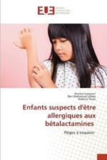 Enfants suspects d'?tre allergiques aux b?talactamines