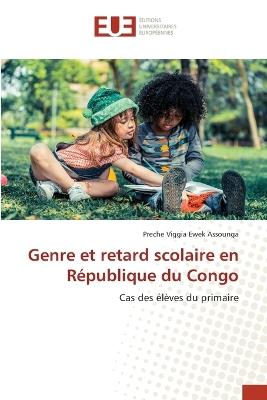 Genre et retard scolaire en R?publique du Congo - Preche Viggia Ewek Assounga - cover