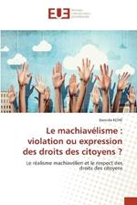 Le machiav?lisme: violation ou expression des droits des citoyens ?