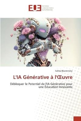 L'IA G?n?rative ? l'OEuvre - Salma Bouterraka - cover