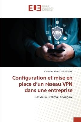 Configuration et mise en place d'un r?seau VPN dans une entreprise - Christian Nzanzu Mutsuva - cover