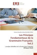 Les Principes Fondamentaux de la Grammaire Fran?aise. Vol.2